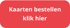 klik hier Kaarten bestellen